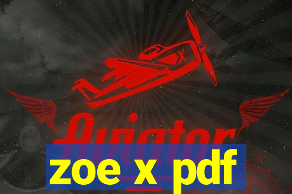 zoe x pdf